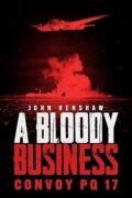 A Bloody Business – Convoy PQ 17