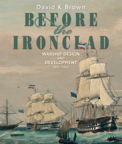 Before the Ironclad: Warship Design and Development 1815-1860 | The ...