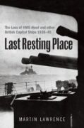 Last resting Place. The loss of HMS Hood and other ships