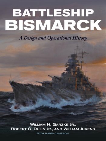 Battleship Bismarck. A Design and Operational History | The Australian ...