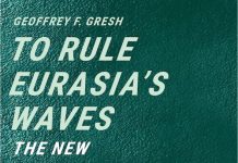 To Rule Eurasia’s Waves: The New Great Power Competition at Sea