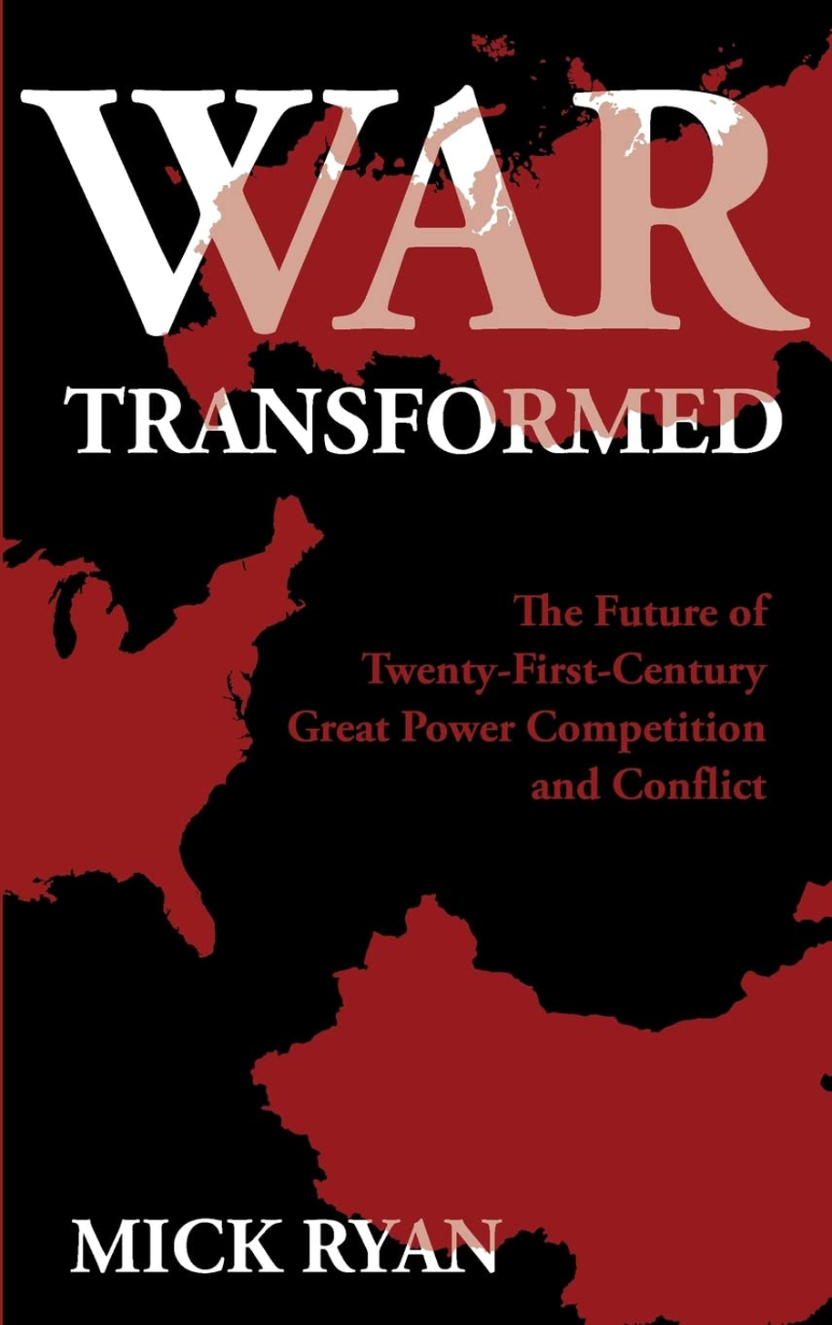 War Transformed. The Future of 21st Century Great Power Competition and ...